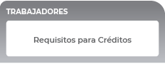 Trabajadores Requisitos para Créditos